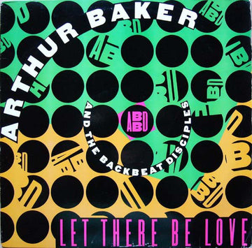 Arthur Baker And The Backbeat Disciples Featuring Leee John & Tata Vega - Let There Be Love Vinyl Vinly Record