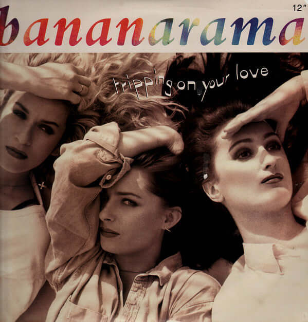 Bananarama - Tripping On Your Love Vinyl