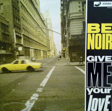 Be Noir - Give Me Your Love Vinyl Vinly Record