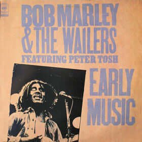Bob Marley & The Wailers Featuring Peter Tosh - Early Music Vinyl Vinly Record