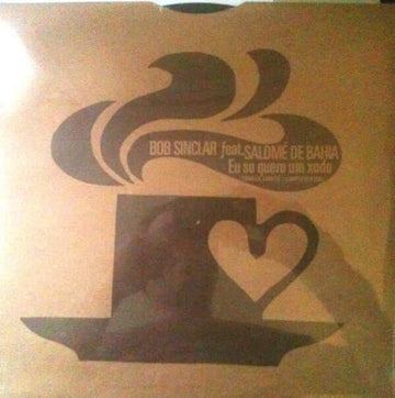 Bob Sinclar Feat. Salomé De Bahia - Eu So Quero Um Xodo Vinyl Vinly Record