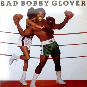Bobby Glover - Bad Bobby Glover Vinyl Vinly Record