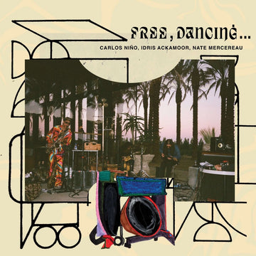 Carlos Nino & Idris Ackamoor & Nate Mercenau - Free, Dancing Vinyl Vinly Record