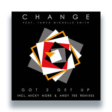Change Featuring Tanya Michelle Smith - Got 2 Get Up Vinyl Vinly Record