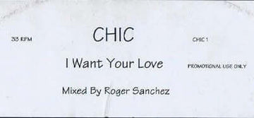 Chic - I Want Your Love (Mixed by Roger Sanchez) Vinyl Vinly Record