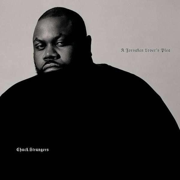 Chuck Strangers - A Forsaken Lover's Plea Vinyl