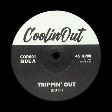 Coolin Out - Trippin Out - Artists Coolin Out Style Funk Release Date 16 Feb 2024 Cat No. COR001 Format 7