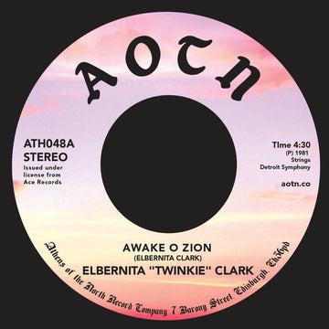 Elbernita Twinkie Clark - Awake O Zion - Artists Elbernita Twinkie Clark Genre Disco, Gospel, Reissue Release Date 1 Jan 2017 Cat No. ATH048 Format 7