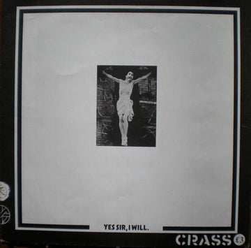 Crass - Yes Sir, I Will. Vinyl Vinly Record