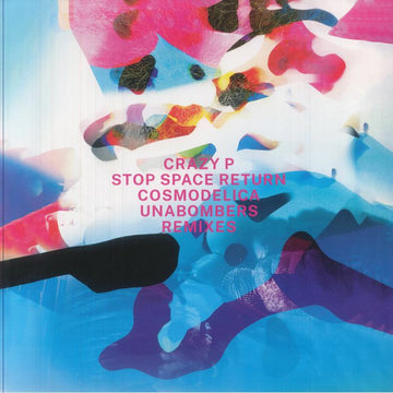 Crazy P - Stop Space Return (feat Cosmodelica & Unabombers remixes) Vinyl Vinly Record