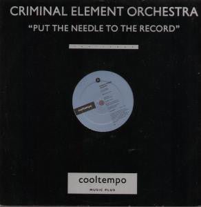 Criminal Element Orchestra - Put The Needle To The Record Vinyl Vinly Record