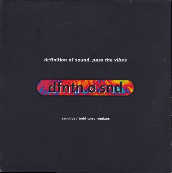 Definition Of Sound - Pass The Vibes (Sanchez / Todd Terry Remixes)