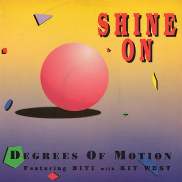 Degrees Of Motion Featuring Biti With Kit West - Shine On Vinyl Vinly Record