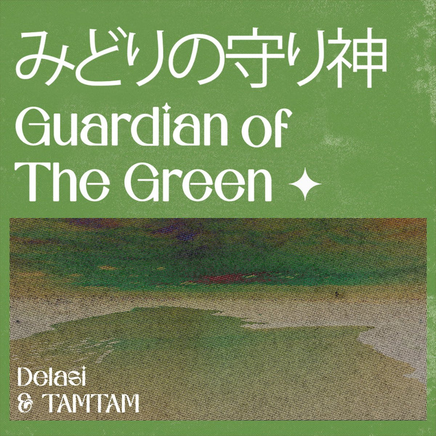 Delasi & TAMTAM - Guardian of The Green