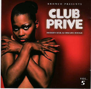 DJ Bronco - Club Privé Vol. 5 (Modern Soul & Obscure Boogie) (CD) Vinyl Vinly Record