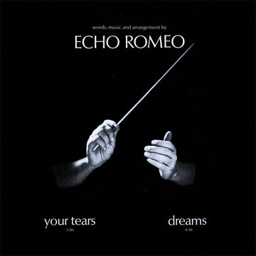 Echo Romeo - Your Tears Vinyl Vinly Record
