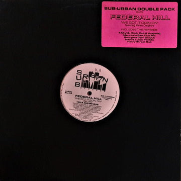Federal Hill - We Got It Goin On Vinyl Vinly Record