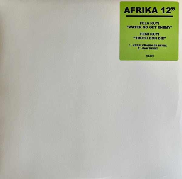 Fela Kuti / Femi Kuti - Water No Get Enemy / Truth Don Die w/ MAW / Kerri Chandler Remixes Vinyl