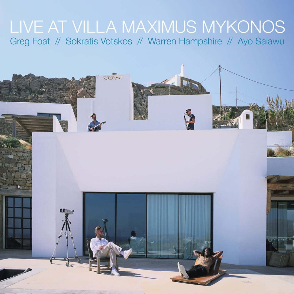 Greg Foat & Sokratis Votskos - Live at Villa Maximus, Mykonos (feat. Warren Hampshire & Ayo Salawu) Vinyl