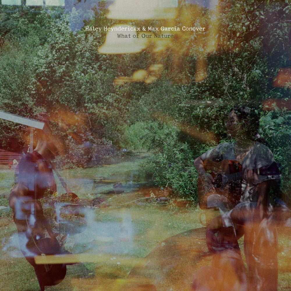 Haley Heynderickx & Max Garcia Conover - What Of Our Nature Vinyl