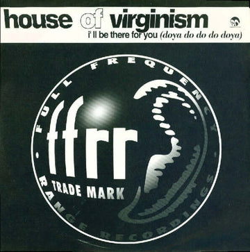 House Of Virginism - I'll Be There For You (Doya Do Do Do Doya) Vinyl Vinly Record