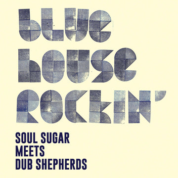 Soul Sugar meets Dub Shepherds - Blue House Rockin' Vinly Record