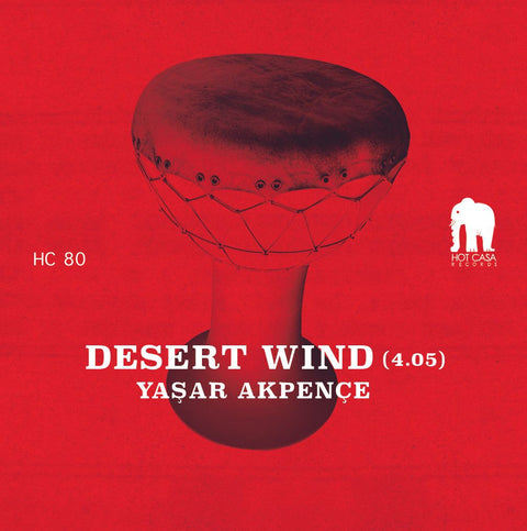 Yaşar Akpençe - Desert Wind - Artists Yaşar Akpençe Style Percussion, Turkish Release Date 1 Jan 2023 Cat No. HC80 Format 7" Vinyl - Hot Casa Records - Hot Casa Records - Hot Casa Records - Hot Casa Records - Vinyl Record