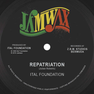 Ital Foundation - Repatriation / Blackman's Redemption - Artists Ital Foundation Style Roots Reggae Release Date 1 Jan 2016 Cat No. JAMWAXMAXI05 Format 12