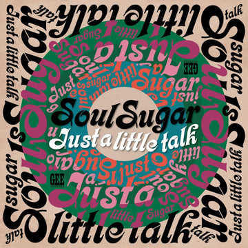Soul Sugar - Just a Little Talk - Artists Soul Sugar Style Roots Reggae, Rocksteady Release Date 15 Mar 2024 Cat No. GEELP003 Format 12