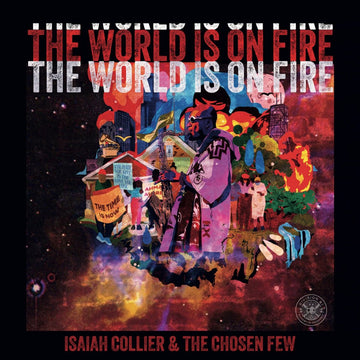 Isaiah Collier & The Chosen Few - The World Is On Fire Vinyl Vinly Record