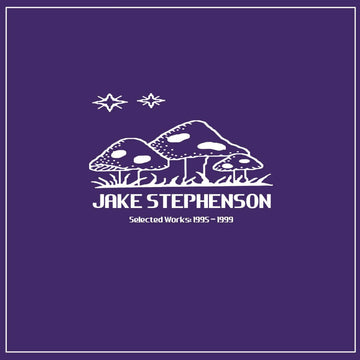 Jake Stephenson - Selected Works 1995 - 1999 Vinyl Vinly Record
