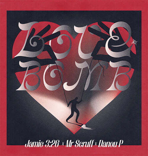 Jamie 3:26 / Mr Scruff / Danou P - Love Bomb Vinyl