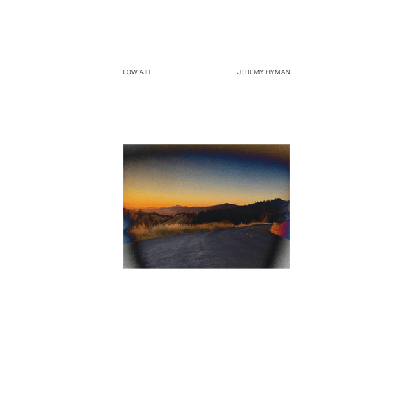 Jeremy Hyman - Low Air Vinyl