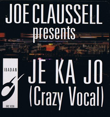 Joe Claussell - Je Ka Jo (Crazy Vocal) Vinyl
