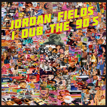 Jordan Fields - I Dub The 90s Vinyl Vinly Record