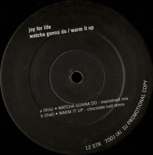 Joy For Life - Watcha Gonna Do / Warm It Up Vinyl