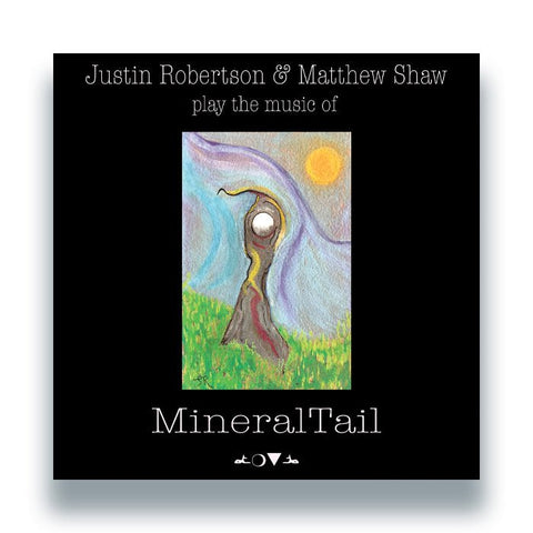 Justin Robertson and Matthew Shaw - Play the music of MineralTail Vinyl - Vinyl Record