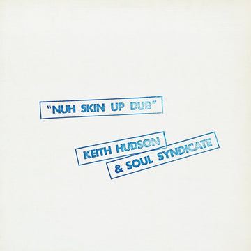 Keith Hudson & Soul Syndicate - Nuh Skin Up Vinyl Vinly Record