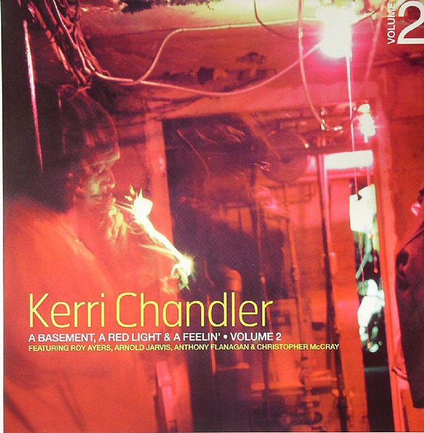 Kerri Chandler - A Basement, A Red Light & A Feelin' • Volume 2 Vinyl