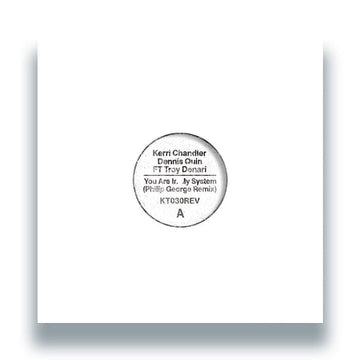 Kerri Chandler & Dennis Quin Featuring Troy Denari - You Are In My System (Philip George Remix) Vinyl Vinly Record