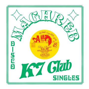 Khaled Barkat Cheb Tati Asif - Maghreb K7 Club - Disco Singles Vol 3 Vinyl Vinly Record