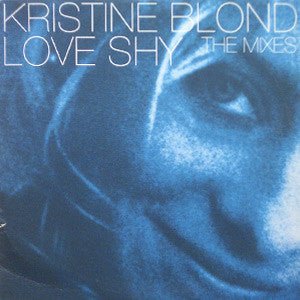 Kristine Blond - Love Shy (The Mixes) Vinyl Vinly Record