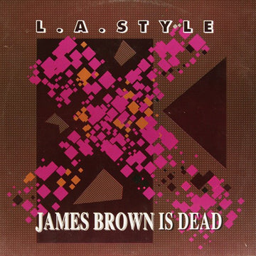 L.A. Style - James Brown Is Dead Vinyl Vinly Record