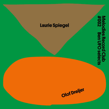 Laurie Spiegel / Olof Dreijer – Melodies Record Club 002: Ben UFO Selects Vinyl Vinly Record