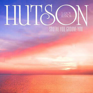 Leroy Hutson - Soothe You Groove You Vinyl Vinly Record