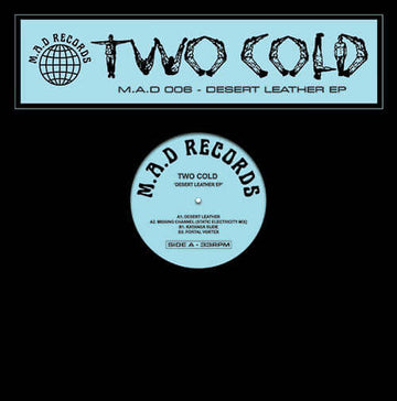 Two Cold - Desert Leather EP - Artists Two Cold Genre Electro, Techno, Acid Release Date 1 Jan 2023 Cat No. MAD006X Format 12