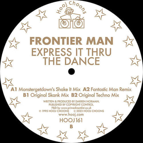Frontier Man - Express It Thru The Dance - Mixes - Artists Frontier Man Genre House, Techno Release Date 1 Jan 2023 Cat No. HOOJ161 Format 12" Vinyl - Hooj Choons - Hooj Choons - Hooj Choons - Hooj Choons - Vinyl Record