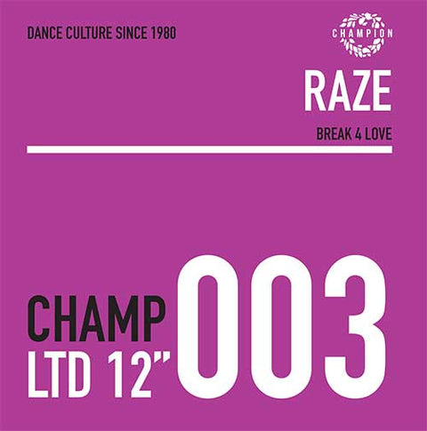 Raze - Break 4 Love - Artists Raze Genre Garage House Release Date 1 Jan 2022 Cat No. CHAMPCL003 Format 12" Vinyl - Champion - Champion - Champion - Champion - Vinyl Record