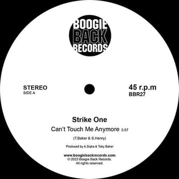 Strike One - Can’t Touch Me Anymore - Artists Strike One Genre Brit-Funk, Reissue Release Date 14 Jul 2023 Cat No. BBR27 Format 7