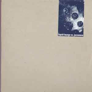 Liquid Lounge Vs. Jazzanova - Liquid Lounge vs. Jazzanova Vinyl Vinly Record